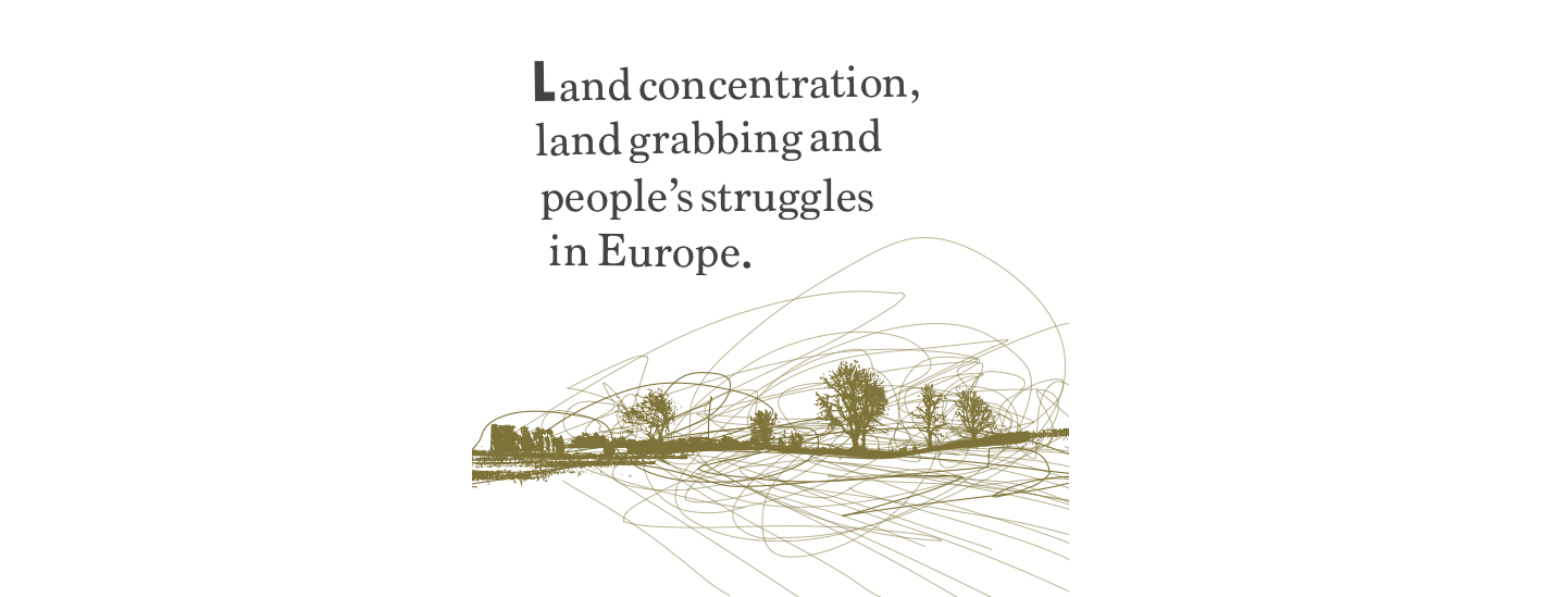 Land concentration, land grabbing and people’s struggles in Europe