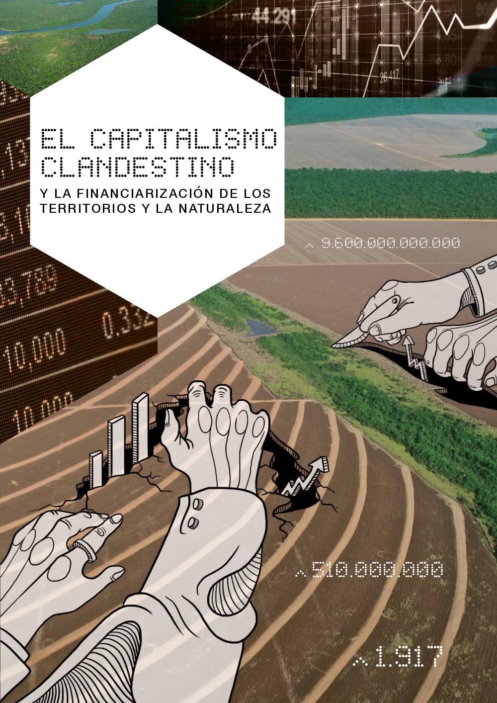 El Capitalismo Clandestino Y La Financiarizacion De Los Territorios Y La Naturaleza Transnational Institute